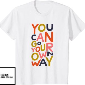 Fleetwood Mac T Shirt You Can Go Your Own Way T Shirt 2