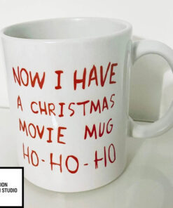 Now I Have A Christmas Movie Mug HO HO HO Die Hard Mug