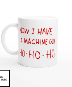 Now I Have A Machine Gun Ho Ho Ho Die Hard Mug