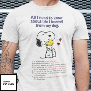 Snoopy All I Need To Know About Life I Learned From My Dog Shirt