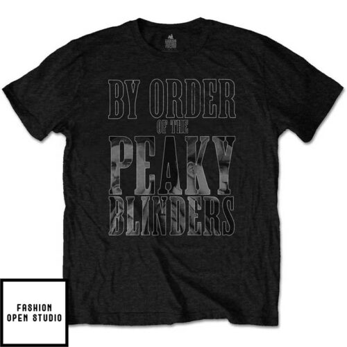 By Order Of The Peaky Blinders TShirt