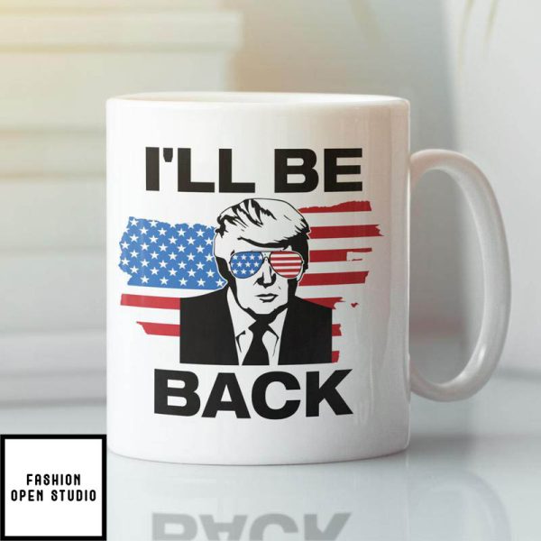 2024 Trump I’ll Be Back Mug US Flag Glasses