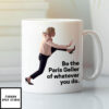 Be The Paris Geller Of Whatever You Do Mug