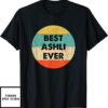 Best Ashli Ever T-Shirt