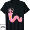 Worm With A Mustache James Tom Ariana Reality T-Shirt