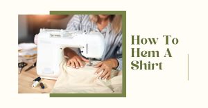 How to Hem a Shirt