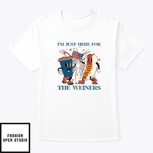 I Am Just Here For The Weiners 4th Of July T Shirt 2