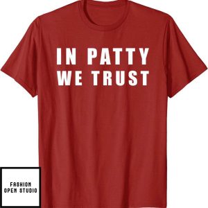 In Patty We Trust T-Shirt