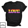 LOVE Pride Rainbow T-Shirt