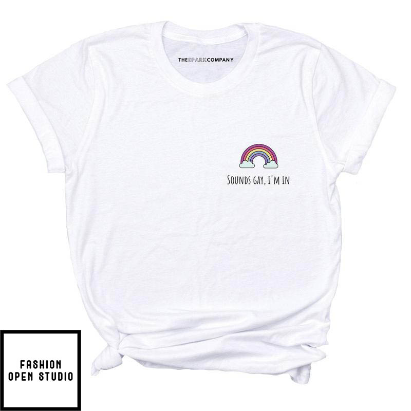 Sounds Gay, I'm In Corner Pride T-Shirt