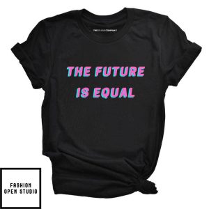 The Future Is Equal Pride T Shirt 1