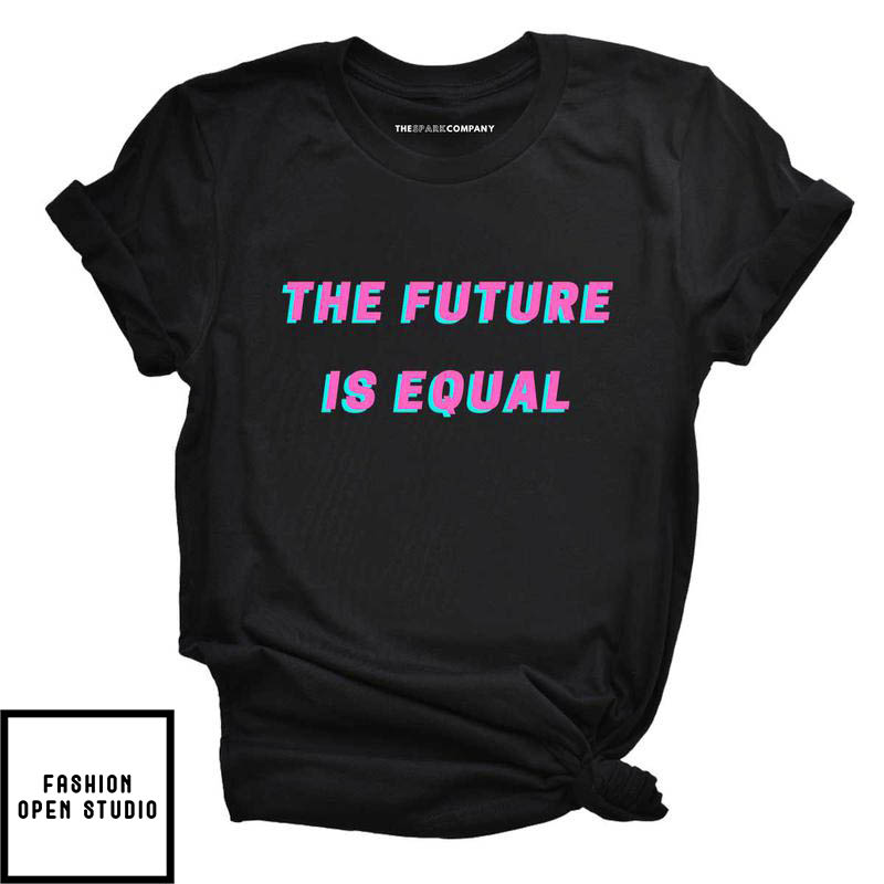 The Future Is Equal Pride T-Shirt