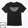 Donald Trump Did Nothing Wrong T-Shirt