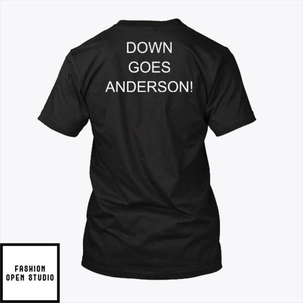 Down Goes Anderson T-Shirt