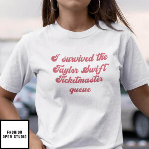 I Survived The Taylor Swift Ticketmaster Queue T-Shirt
