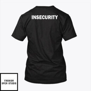 Insecurity T-Shirt