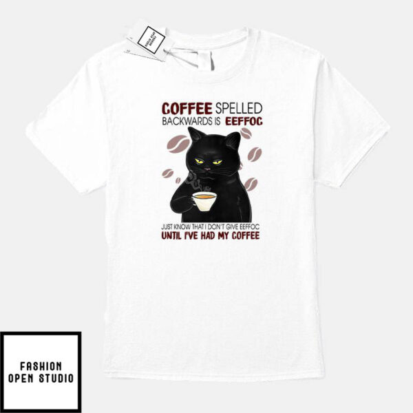 Coffee Eeffoc T-Shirt Cat Drinking Coffee Spelled Backwards