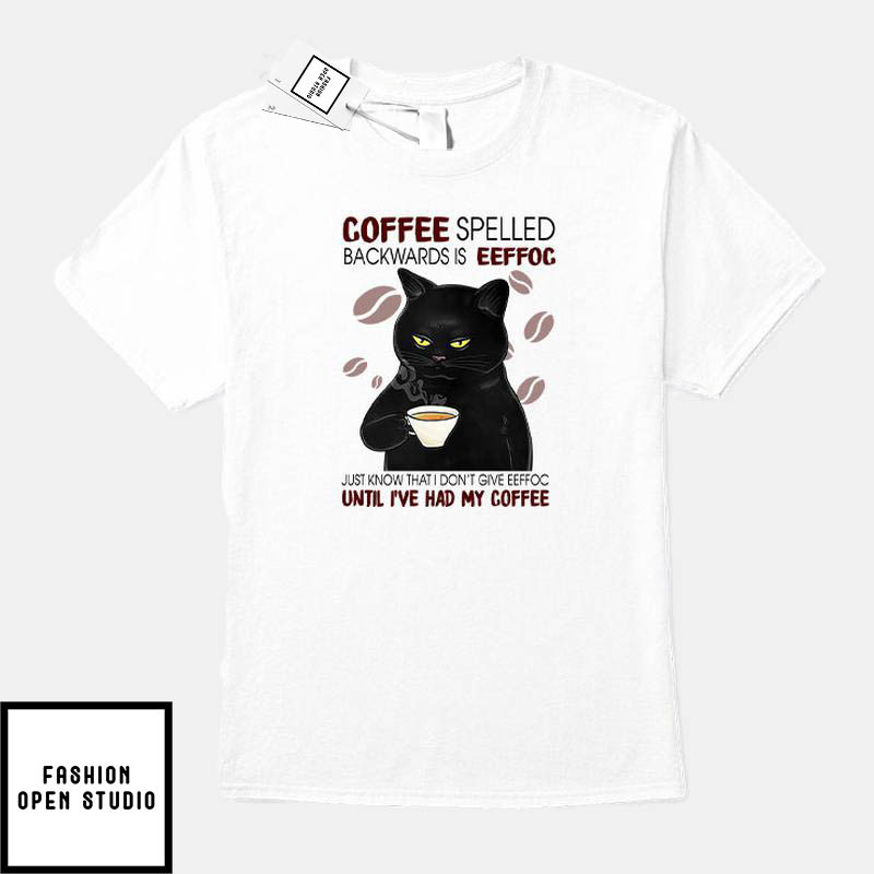 Coffee Eeffoc T-Shirt Cat Drinking Coffee Spelled Backwards