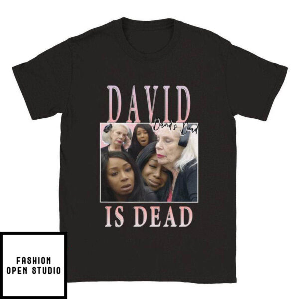 Dear David T-Shirt Big Brother David Is Dead Meme Homage