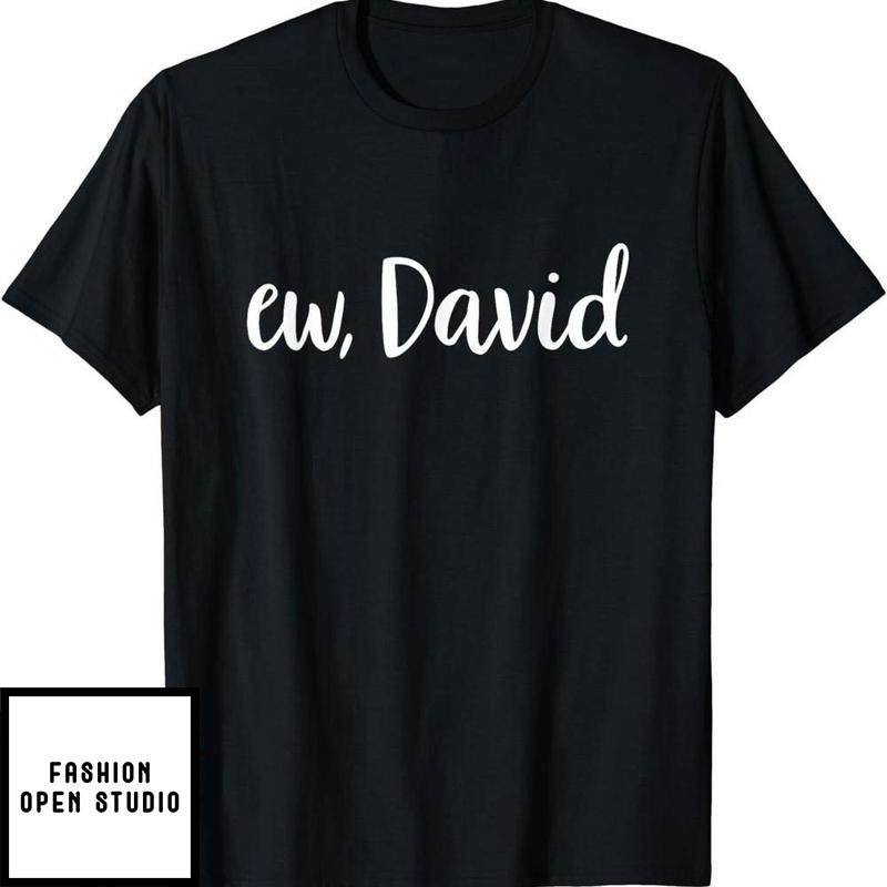 Dear David T-Shirt Ew David Funny Birthday Vintage