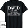 Dear David T-Shirt The Man The Myth The Legend Homage