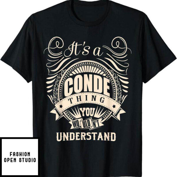 El Conde T-Shirt It’s A Conde Thing Wouldn’t Understand