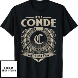 El Conde T-Shirt It’s A Conde Thing You Wouldn’t Understand