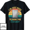 Elevator Game T-Shirt Just Here To Ride The Inspector