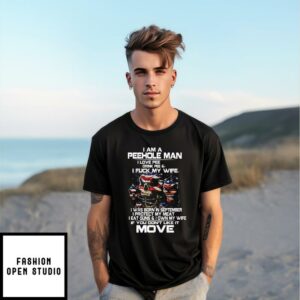 I Am A Peehole Man Drink Pee And I Fuck My Wife T-Shirt September