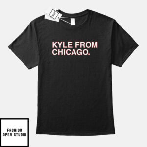 Kyle From Chicago T-Shirt