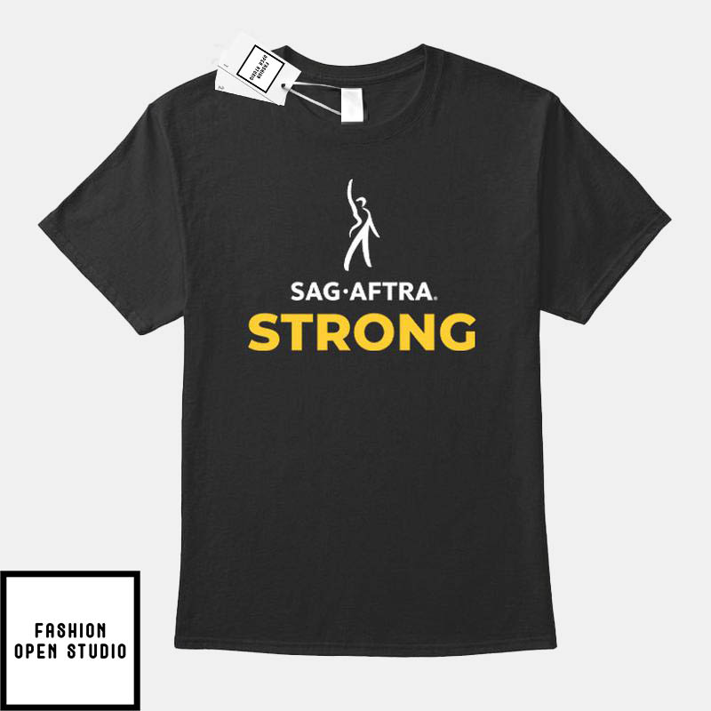 SAG AFTRA Strong T-Shirt