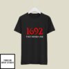 1692 They Missed One T-Shirt