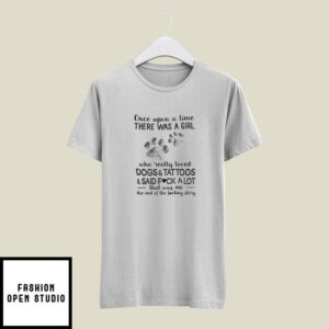 Cute Girl Dog T-Shirt Loved Dogs And Tattoos And Said Fuck A Lot