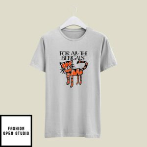 For All The Bengals Tiger T-Shirt