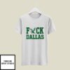 Fuck Dallas Philadelphia Eagles T-Shirt