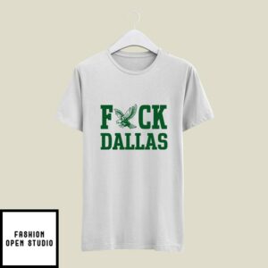 Fuck Dallas Philadelphia Eagles T-Shirt