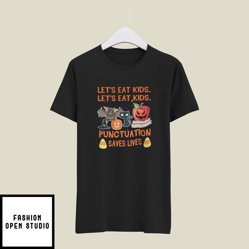 Halloween Teacher T-Shirt Let's Eat Kid Punctuation Saves Lives