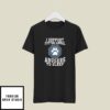 I Support Putting Animal Abusers To Sleep T-Shirt