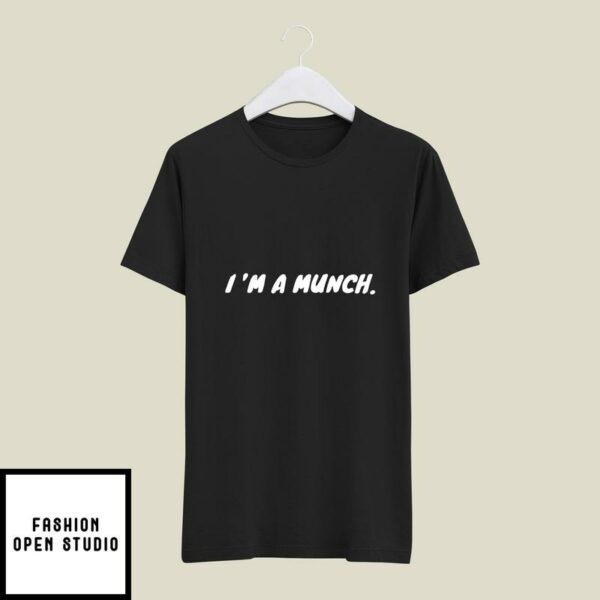 I’m A Munch T-Shirt