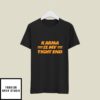 Karma Is My Tight End T-Shirt