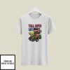 Tall Boys For Short Kings T-Shirt