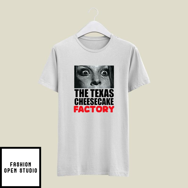 The Texas Cheesecake Factory T-Shirt The Texas Chainsaw Massacre