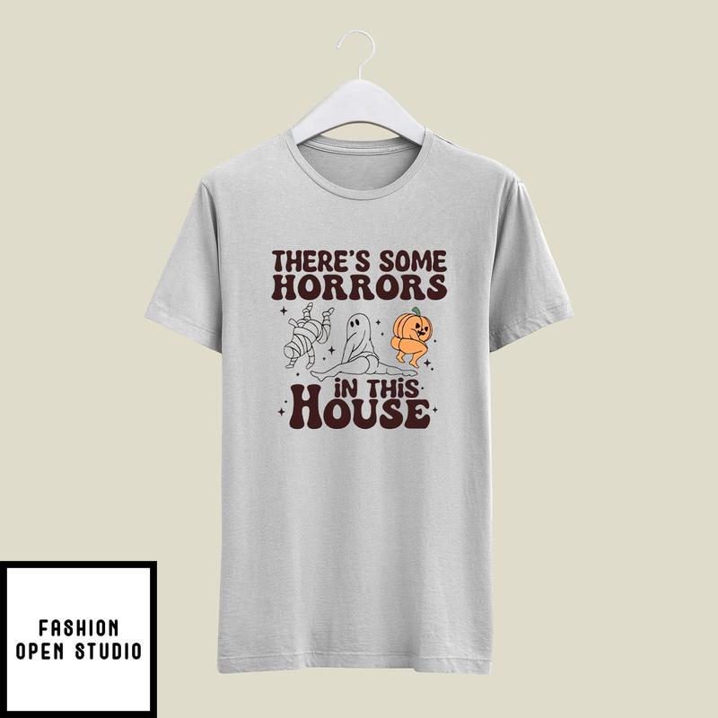 There's Some Horrors In This House Halloween T-Shirt