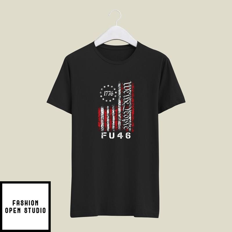 We The People FU46 1776 T-Shirt Anti Biden