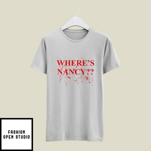 Wheres Nancy T-Shirt