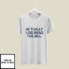 Actually I Did Read The Bill T-Shirt