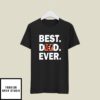 Best Cincinnati Bengals Dad Ever T-Shirt