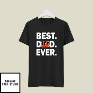 Best Cincinnati Bengals Dad Ever T-Shirt