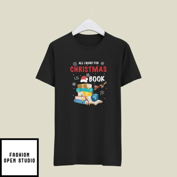 Book Christmas Tree T-Shirt All I Want For Christmas Is Book