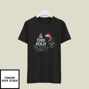 Cat Is This Jolly Enough Christmas T-Shirt